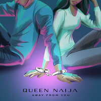 Away From You - Queen Naija