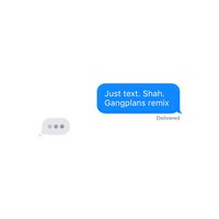 Just Text - SHAH, Gangplans