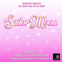 Sailor Moon: Moonlight Densetsu: Opening Theme - Geek Music