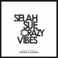 Crazy Vibes - Selah Sue, Nekfeu, Guizmo