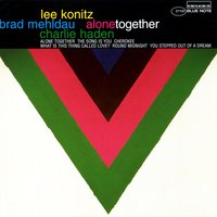 You Stepped Out Of A Dream - Lee Konitz, Brad Mehldau, Charlie Haden