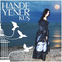 Kuş - Hande Yener