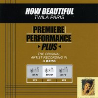 How Beautiful (Key-D-E-Premiere Performance Plus) - Twila Paris