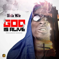 God Is Alive - Shatta Wale