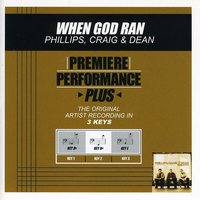 When God Ran (Key-E-Premiere Performance Plus) - Phillips, Craig & Dean