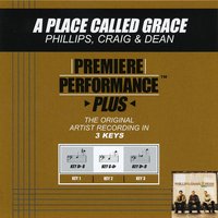 A Place Called Grace (Key-Db-D-Premiere Performance Plus) - Phillips, Craig & Dean