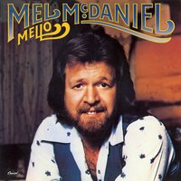 Dim The Lights (And Pour The Wine) - Mel McDaniel