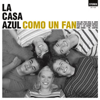 Viva (Un Poco Más) El Amor - La Casa Azul