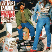 Politics Of The Business - Prince Paul, Chuck D, Ice T