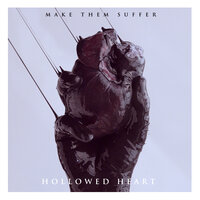 Hollowed Heart - Make Them Suffer