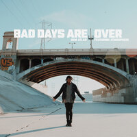 Bad Days Are Over - deM atlaS, ATMOSPHERE