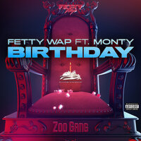 Birthday - Fetty Wap, Monty