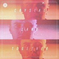 Together - Crystal Lake