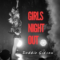 Girls Night Out - Debbie Gibson