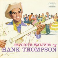 Anniversary Waltz - Hank Thompson, Hank Thompson & His Brazos Valley Boys