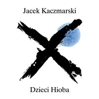 Ci Wszyscy Ludzie - Jacek Kaczmarski