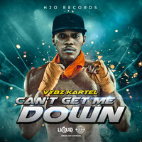 Can't Get Me Down - VYBZ Kartel