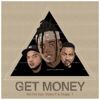 Get Money - Kid Tini, Styles P, Stogie T