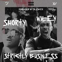 Strictly Business - Shorty, Wiley