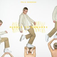MIDDLE OF NOWHERE - Felix Sandman