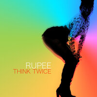 Think Twice - Rupee