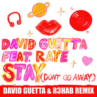 Stay (Don't Go Away) - David Guetta, R3HAB, Raye