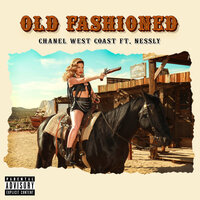 Old Fashioned - Chanel West Coast, nessly