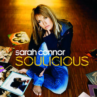 Soothe My Soul - Sarah Connor