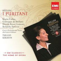 I Puritani, ATTO SECONDO: O rendetemi la speme ... Qui la voce sua soave mi chiamava - Tullio Serafin, Maria Callas, Giuseppe Di Stefano