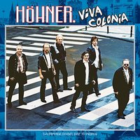 Viva Colonia (Da Simmer Dabei, Dat Is Prima!) - Höhner