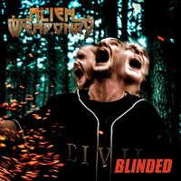Blinded - Alien Weaponry