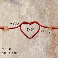 Tug of War - Nico Collins