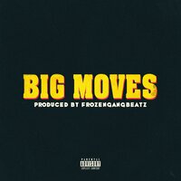 BIG MOVES (prod. by FrozenGangBeatz) - TELLY GRAVE