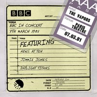 News At Ten (BBC In Concert 07/03/81) - The Vapors