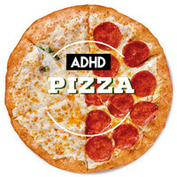 Pizza - ADHD