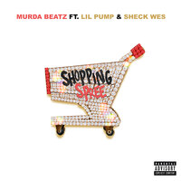 Shopping Spree - Murda Beatz, Lil Pump, Sheck Wes