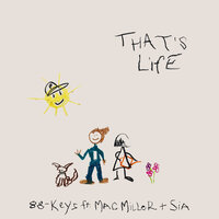 That's Life - 88-Keys, Mac Miller, Sia