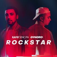Rockstar - Ilkay Sencan, Dynoro