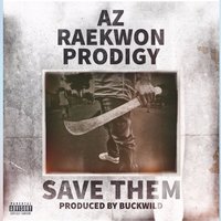 Save Them - AZ, Raekwon, Prodigy