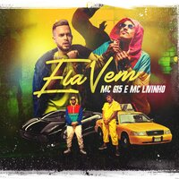 Ela Vem - MC G15, MC Livinho