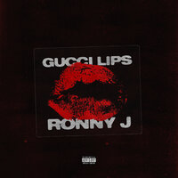 Gucci Lips - Ronny J