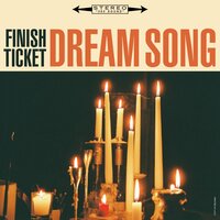 Dream Song - Finish Ticket