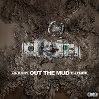 Out The Mud - Lil Baby, Future