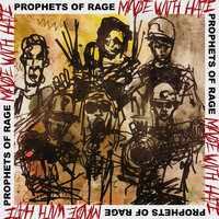 Made With Hate - Prophets Of Rage