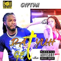 Dat Yuh Get - Gyptian