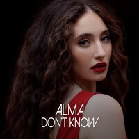Don't Know - Alma