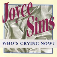 Who's Crying Now? - Joyce Sims