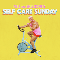 Self Care Sunday - Flula, Ninja Sex Party