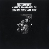 I Want To Thank Your Folks - Nat King Cole Trio
