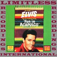 Fun In Acapulco - Elvis Presley